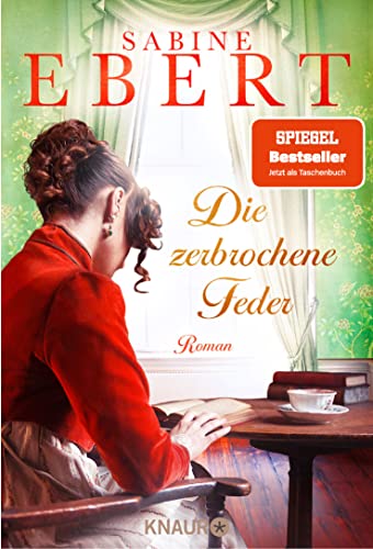 Die zerbrochene Feder: Roman | Der neue große historische Roman der SPIEGEL-Bestseller-Autorin Sabine Ebert von Knaur TB
